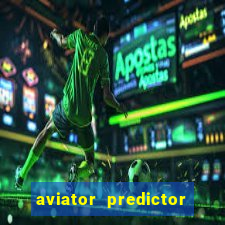 aviator predictor v4.0 download